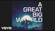 A Great Big World - I Don't Wanna Love Somebody Else (Audio)