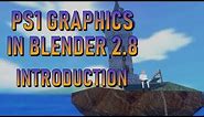 How to make PS1-esque graphics with Blender 2.8 (Introduction)