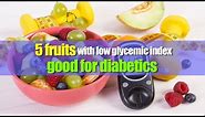 5 fruits with low glycemic index good for diabetics