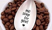 No soup for you Spoon Engraved Spoon gift spoon funny spoons for adults children spoons engraved gifts under twenty funny spoon with sayings