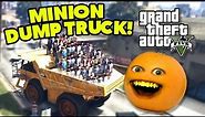 Annoying Orange - GTA V: Minion Dump Truck!!!