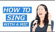 How To Sing With A Mic