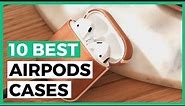 Best AirPods & AirPods Pro Cases in 2024 - What are the Best Cases to Protect your AirPods?