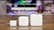 Apple 12W USB Power Adapter (for iPhone, iPad) supports fast charging