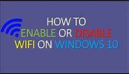 Enable or Disable WiFi on Windows 10