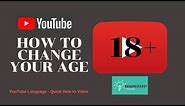 How to change your Age on YouTube | NEW | 2022
