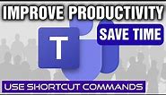 Save Time By Using Shortcut Commands In Microsoft Teams | Improve Productivity