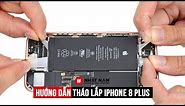 Hướng dẫn tháo lắp iPhone 8 Plus