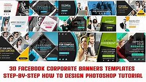 30 Facebook Corporate Banners Templates Step by Step How to Design Photoshop Tutorial