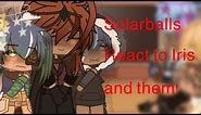 Solarballs react to Iris and them. [!!WIP!!]