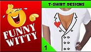 Funny T Shirts Designs 1 - Available Online