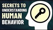 9 Secrets to Understanding Human Behavior