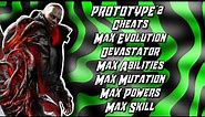 [PROTOTYPE®2] Cheats- Max Evolution,Devastator,Max Abilities,Max Mutation,Max Powers and Max Skill