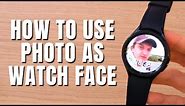 How To Use Photo as Watch Face Background Samsung Galaxy Watch 6