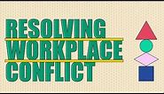 Resolving Workplace Conflict