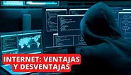 VENTAJAS Y DESVENTAJAS DE INTERNET
