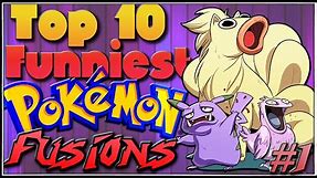Top 10 Funniest Pokémon Fusions [Ep.1]