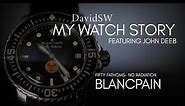My Watch Story | Blancpain Fifty Fathoms No Radiation Ref 1315 | John Deeb
