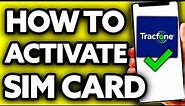 How To Activate Tracfone Sim Card (2024)