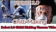 Robot 2.0 Chitti Robo Making Must Watch