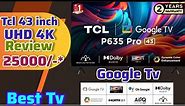 TCL 43 inches Bezel-Less Full Screen Series Ultra HD 4K Smart LED Google TV 43P635 Pro Review & Demo