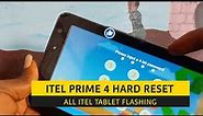 Itel Prime 4 Hard Reset [ All ITEL TABLET Factory reset ] How To Unlock itel tablet