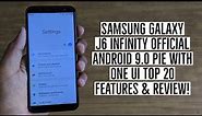 Samsung Galaxy J6 Infinity Official Android 9.0 Pie with One UI Update | Top 20 Features & Review!