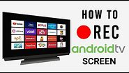How to Record Android TV Screen | Screen Recorder for Smart TV