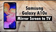 Samsung Galaxy A10e How to Mirror Your Screen to a TV