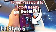 LG Stylo 5: Forgot Password & Cannot Factory Reset? How to Bypass Password/PIN Code/Swipe Code