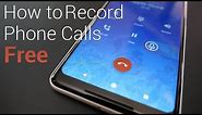 How To Record Calls on Android For Free