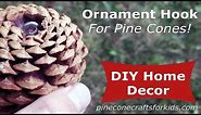 How to Install Ornament Hook For Pine Cone