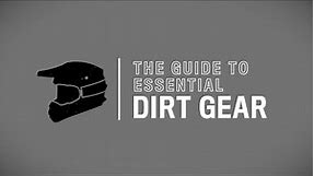 The Guide to Essential Dirt Bike Gear