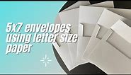 DIY: 5x7 Envelopes Using Letter Size Paper