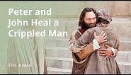Acts 3 | Peter and John Heal a Man Crippled Since Birth | The Bible