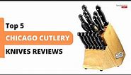 Top 5 Chicago Cutlery Knife Set Reviews