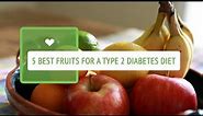 5 Best Fruits for a Type 2 Diabetes Diet