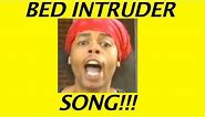 BED INTRUDER SONG!!!