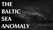 The Baltic Sea Anomaly
