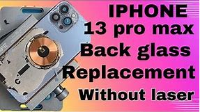 iPhone 13 pro max back glass replacement without laser