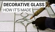 How Decorative Glass for Front Doors and Windows is Made