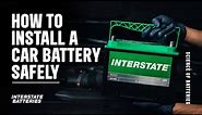 How to Install a Car Battery Safely | Interstate Batteries