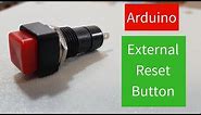 Arduino External Reset Button - Easy