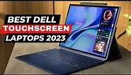 Best Dell Touchscreen Laptops 2023