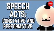 Speech acts: Constative and performative - Colleen Glenney Boggs