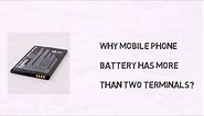 Why a Mobile Phone Battery Has More Than Two Terminals?