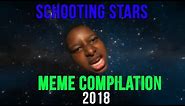 SHOOTING STARS MEME COMPILATION 2018 🔥| ArtOfFun