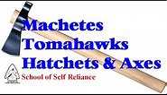 Machetes, Tomahawks, Hatchets, & Axes