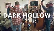 DARK HOLLOW- Bluegrass Jam