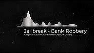 Jailbreak - Bank Robbery Music